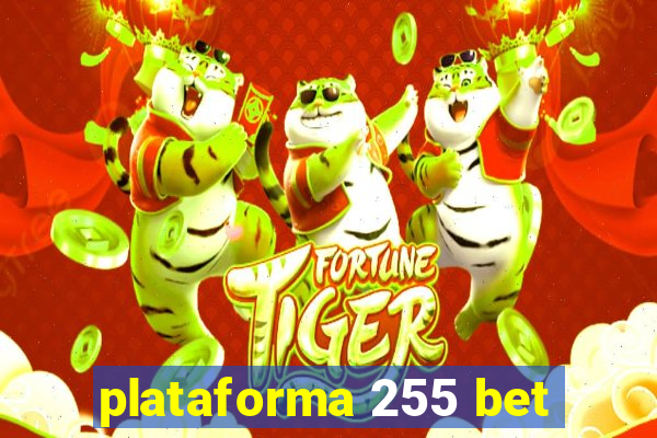 plataforma 255 bet